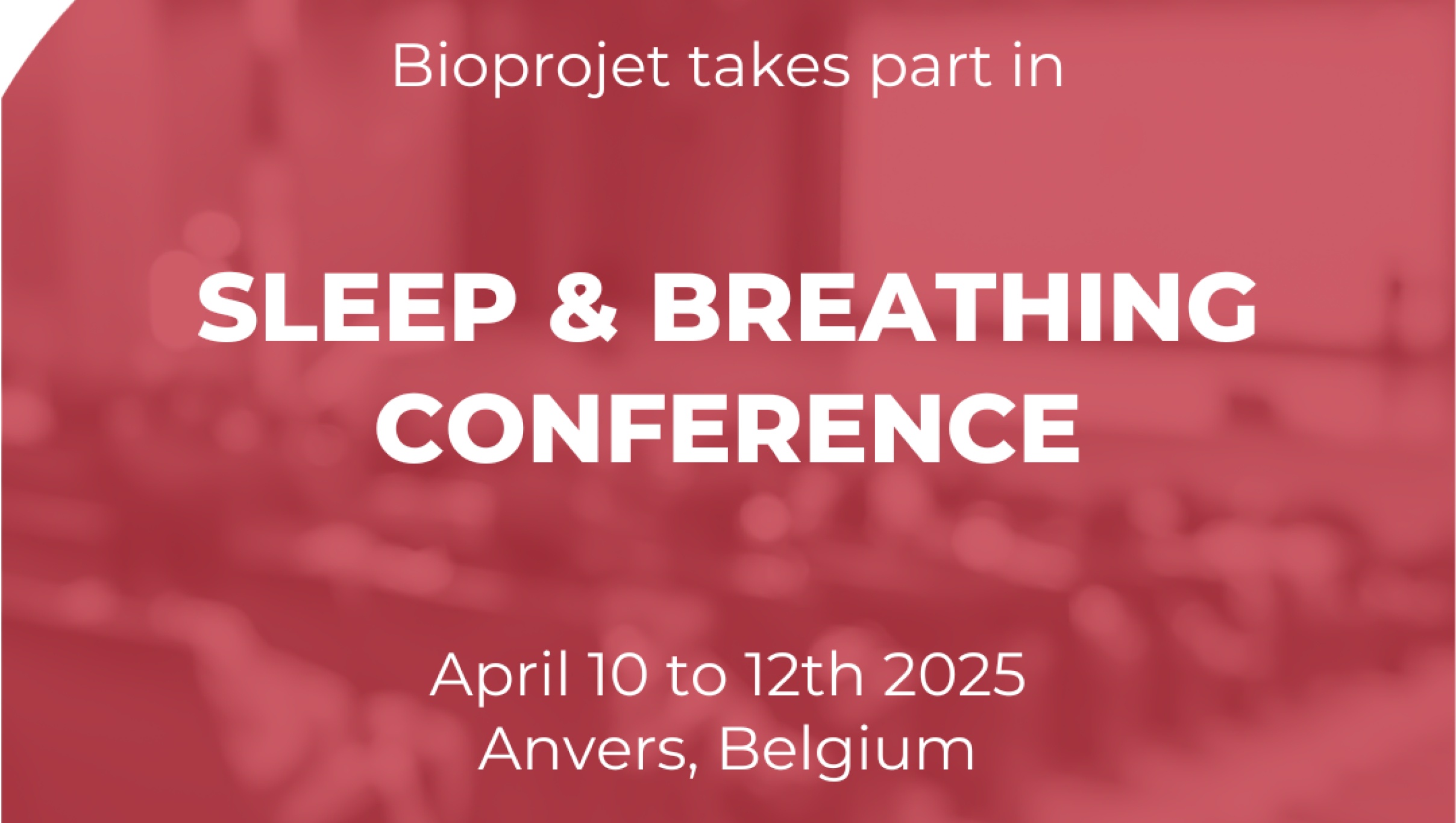  Sleep & Breathing Conference 2025 | Bioprojet | Paris 